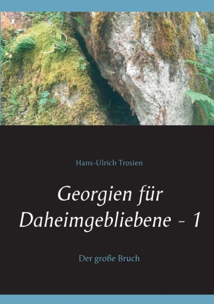 Georgien für Daheimgebliebene - 1: Der große Bruch