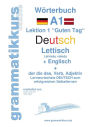Wörterbuch Deutsch - Lettisch - Englisch Niveau A1: Lernwortschatz A1 Lektion 1 Guten Tag Sprachkurs Deutsch zum erfolgreichen Selbstlernen für TeilnehmerInnen aus Lettland