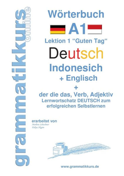 Wörterbuch Deutsch - Indonesisch - Englisch: Lernwortschatz A1 Lektion 1 "Guten Tag" Sprachkurs Deutsch zum erfolgreichen Selbstlernen für TeilnehmerInnen aus Asien