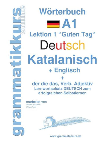 Wörterbuch Deutsch - Katalanisch - Englisch Niveau A1: Lernwortschatz A1 Sprachkurs Deutsch zum erfolgreichen Selbstlernen für TeilnehmerInnen aus Spanien (in Katalonien, Valencia, auf den Balearischen Inseln, in der Franja de Ponent und im Carxe), Ando