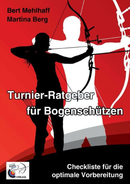 Turnier-Ratgeber für Bogenschützen: Checkliste für die optimale Vorbereitung