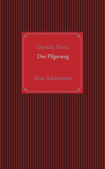 Der Pilgerweg: Eine Adventreise