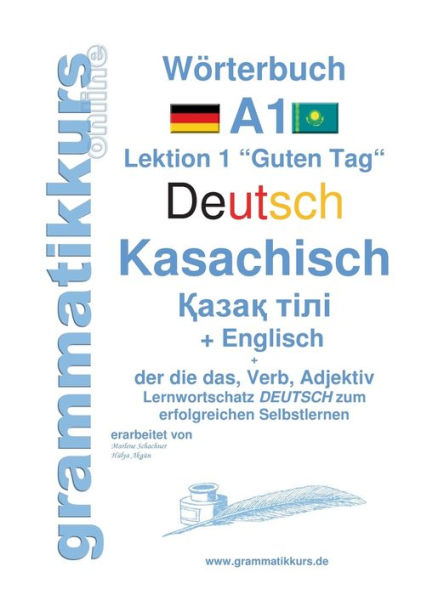 WÃ¯Â¿Â½rterbuch Deutsch - Kasachisch - Englisch Niveau A1: Lernwortschatz A1 Lektion 1 "Guten Tag" Sprachkurs Deutsch zum erfolgreichen Selbstlernen fÃ¯Â¿Â½r TeilnehmerInnen aus Kasachstan