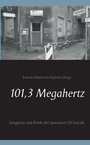 101,3 Megahertz: Songtexte und Briefe der Spectators Of Suicide