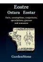 Eostre Ostara Eostar: Facts, assumptions, conjectures, speculations, guesses and nonsense