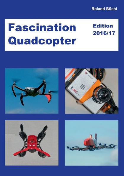 Fascination Quadcopter: Edition 2016/2017