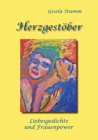 Herzgestöber: Liebesgedichte und Frauenpower