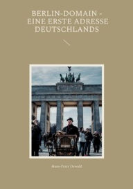Title: Berlin-Domain - eine erste Adresse Deutschlands, Author: Hans-Peter Oswald