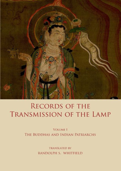 Record of the Transmission of the Lamp: Volume One: The Buddhas and indian patriarchs