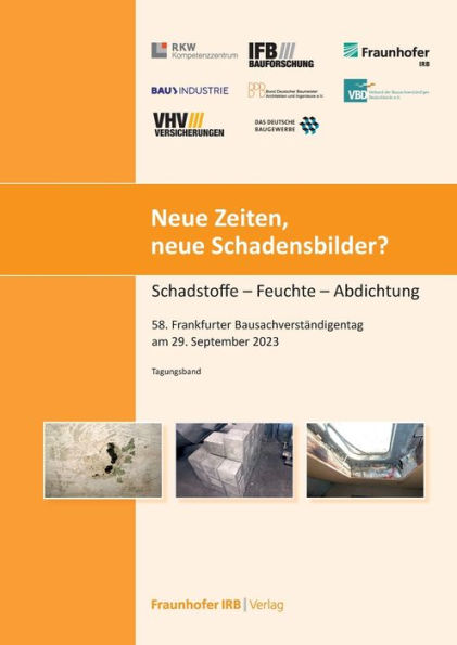 Neue Zeiten, neue Schadensbilder?: 58. Frankfurter Bausachverstï¿½ndigentag am 29. September 2023