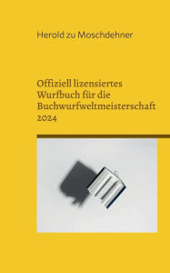 Title: Offiziell lizensiertes Wurfbuch fï¿½r die Buchwurfweltmeisterschaft 2024: Perfekte Griffigkeit und bestes Gewicht, Author: Herold Zu Moschdehner