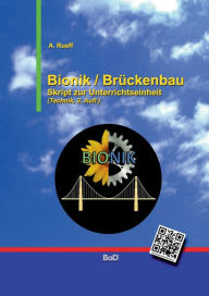 Title: Bionik / Brückenbau: Skript zur Unterrichtseinheit, Author: A Rueff