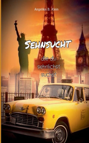 Sehnsucht, die du sehnlichst suchst