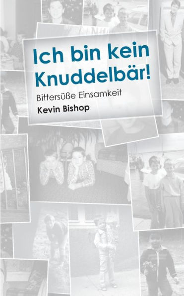 Ich bin kein Knuddelbär!: Bittersüße Einsamkeit