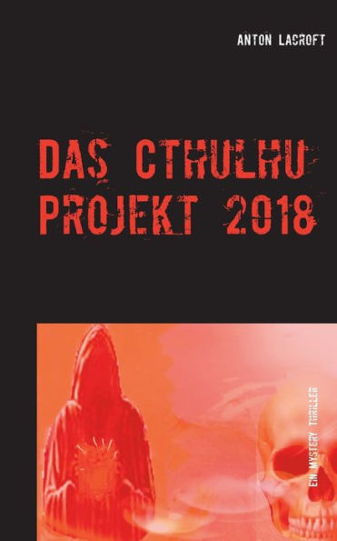 Das Cthulhu Projekt 2018: Ein Mystery Thriller