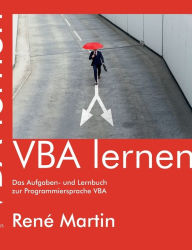 Title: VBA lernen: Das Aufgaben- und Lernbuch zur Programmiersprache VBA, Author: Renï Martin