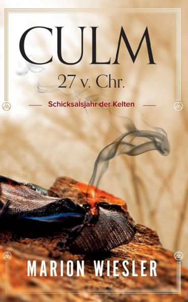 Culm 27 v. Chr.: Schicksalsjahr der Kelten