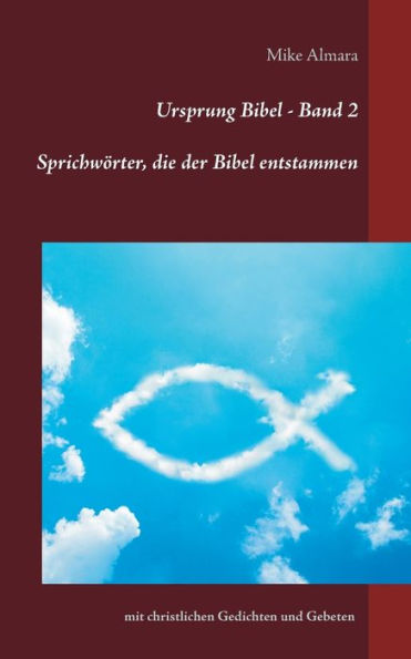Ursprung Bibel - Band 2: Sprichwörter, die der Bibel entstammen