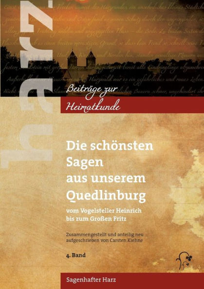 Die schönsten Sagen aus unserem Quedlinburg: Vom Vogelsteller Heinrich bis zum Großen Fritz