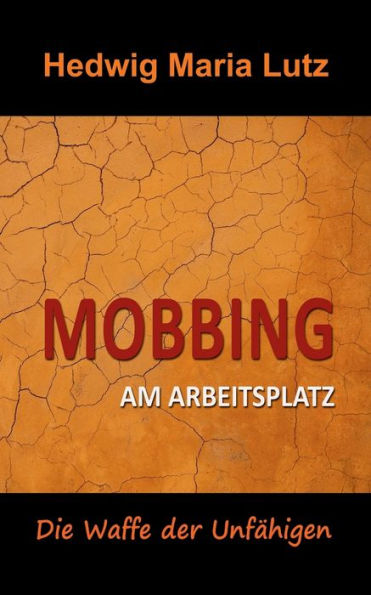 Mobbing am Arbeitsplatz: Die Waffe der Unfähigen