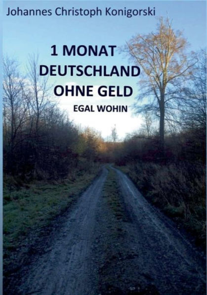 1 Monat Deutschland ohne Geld: Egal wohin