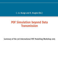 Title: POF Simulation beyond Data Transmission: Summary of the 3rd International POF Modelling Workshop 2015, Author: Christian-Alexander Bunge