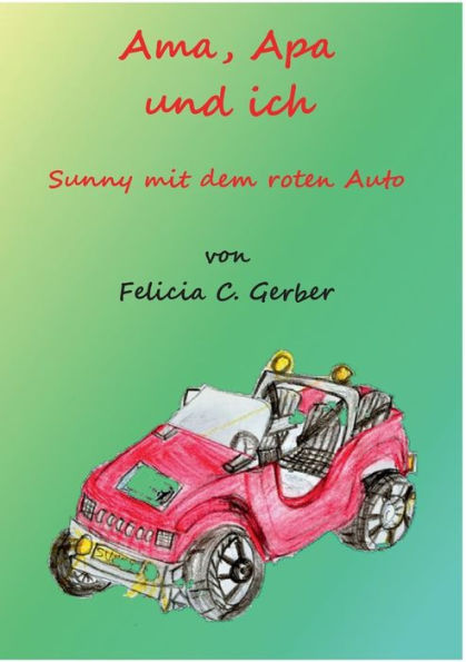 Ama, Apa und ich: Sunny mit dem roten Auto