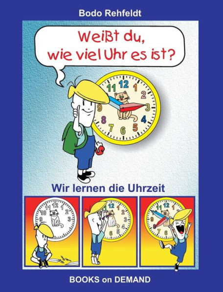 Weißt du, wie viel Uhr es ist?: Wir lernen die Uhrzeit