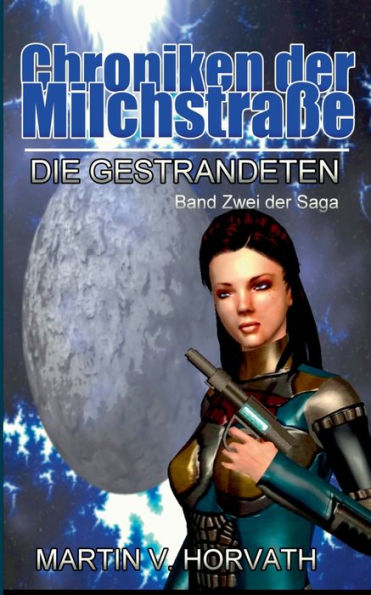 Chroniken der Milchstraße: Die Gestrandeten - Band Zwei der Saga