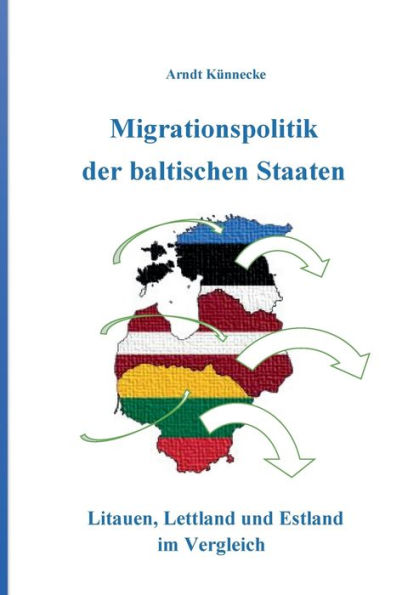 Migrationspolitik der baltischen Staaten: Litauen, Lettland und Estland im Vergleich