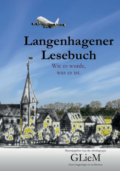 Langenhagener Lesebuch: Wie es wurde, was es ist