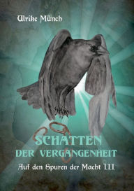 Title: Auf den Spuren der Macht III: Schatten der Vergangenheit, Author: Ulrike Mïnch