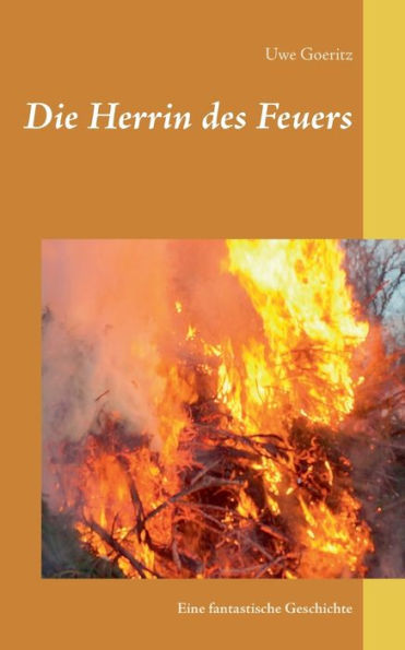 Die Herrin des Feuers: Eine fantastische Geschichte
