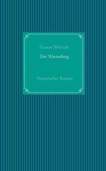 Der Wartenberg: Historischer Roman