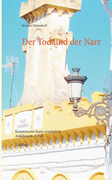 Der Tod und der Narr: Kommissarin Juana ermittelt in Andalusien - 2. Fall