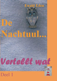 Title: De Nachtuul: vertellt wat, Author: Ewald Eden