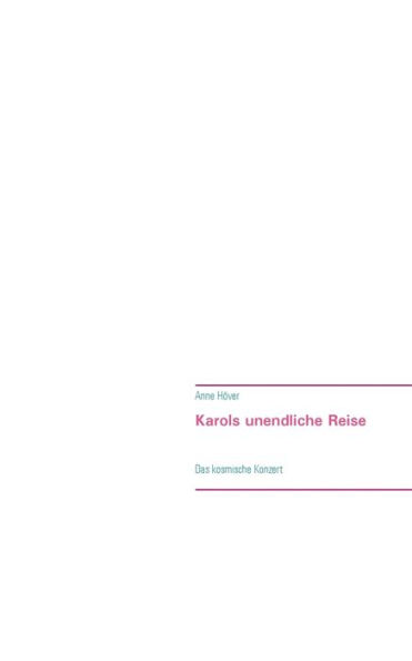 Karols unendliche Reise: Das kosmische Konzert