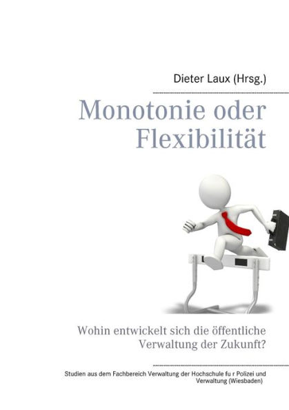 Monotonie oder Flexibilität: Wohin entwickelt sich die öffentliche Verwaltung der Zukunft?