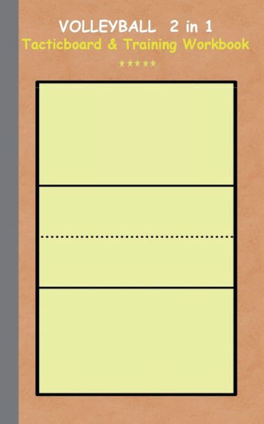 Volleyball 2 in 1 Tacticboard and Training Workbook: Tactics/strategies/drills for trainer/coaches, notebook, training, exercise, exercises, drills, practice, exercise course, tutorial, winning strategy, technique, sport club, play moves, coaching instruc