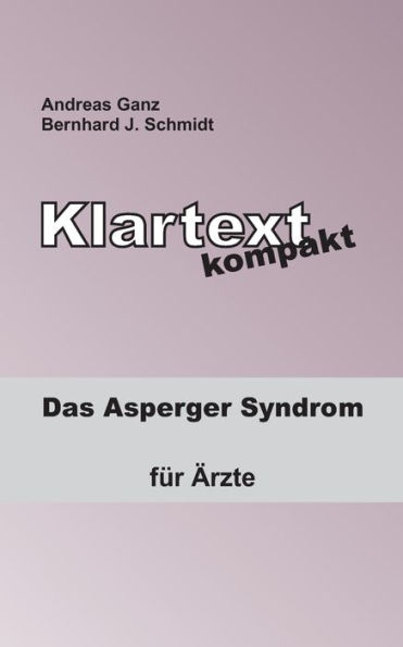 Klartext kompakt: Das Asperger Syndrom - fÃ¯Â¿Â½r Ã¯Â¿Â½rzte