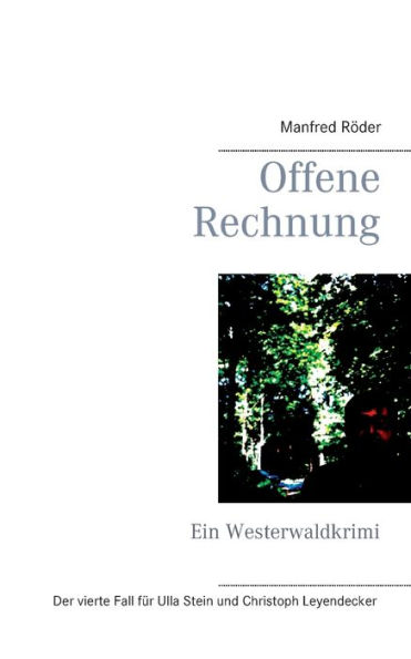 Offene Rechnung: Ein Westerwaldkrimi