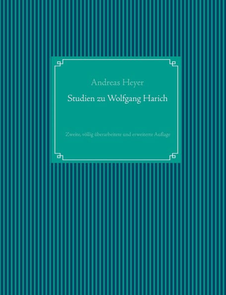 Studien zu Wolfgang Harich: Zweite, völlig überarbeitete und erweiterte Auflage