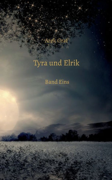 Tyra und Elrik: Band Eins