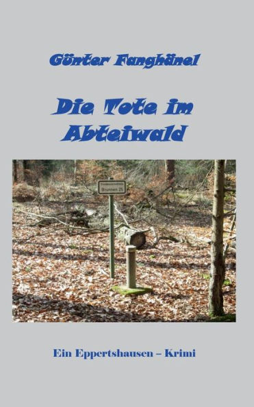 Die Tote im Abteiwald: Ein Eppertshausen-Krimi