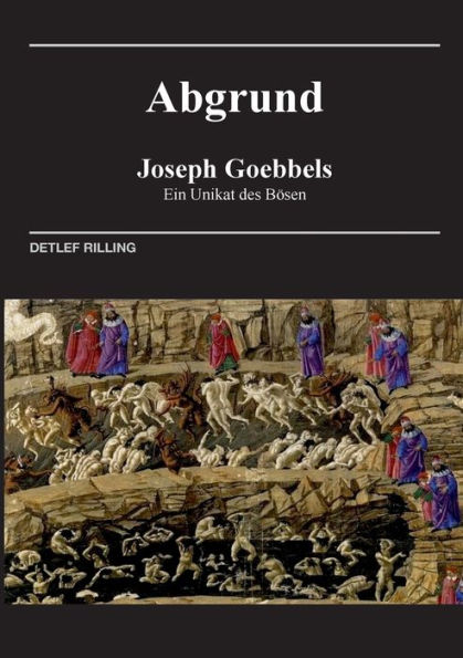 Joseph Goebbels - Abgrund: Ein Unikat des Bösen