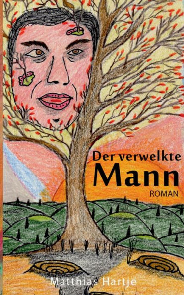 Der verwelkte Mann: Roman