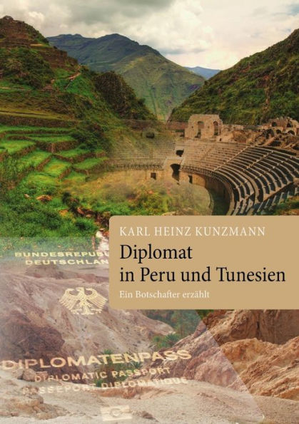 Diplomat in Peru und Tunesien: Ein Botschafter erzählt