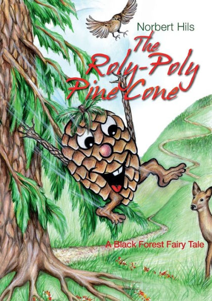 The Roly-Poly Pine Cone: A Black Forest Fairy Tale