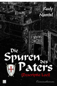 Title: Die Spuren des Paters: Descriptio Loci, Author: Rudy Namtel