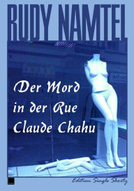 Title: Der Mord in der Rue Claude Chahu: Edition Single Shorty, Author: Rudy Namtel